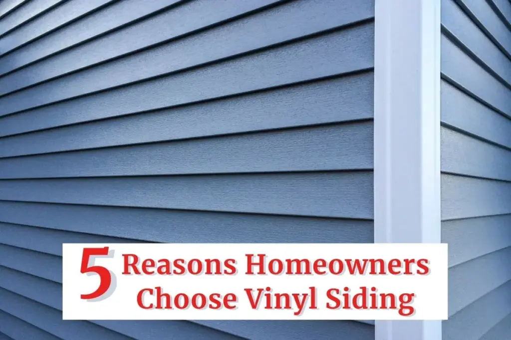 5 Reasons Homeowners Choose Vinyl Siding